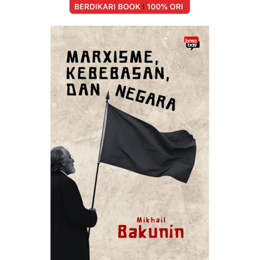 Image of Marxisme, Kebebasan, dan Negara (Mikhail Bakunin) - Basabasi