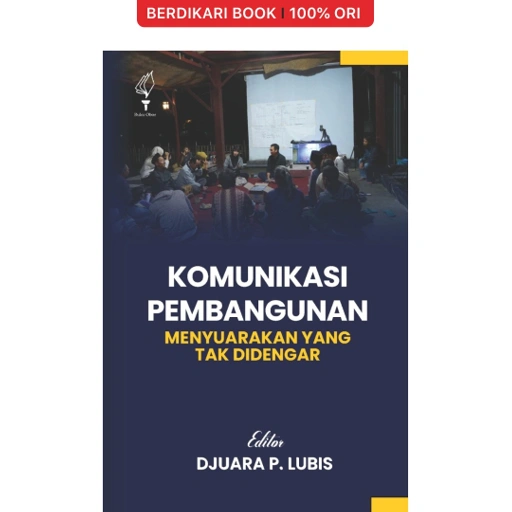 Image of Komunikasi Pembangunan: Menyuarakan Yang Tak Didengar - Obor