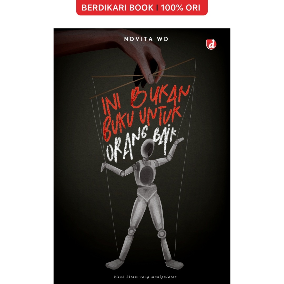Ini Bukan Buku untuk Orang Baik Kitab Hitam Sang Manipulator - Diva Press