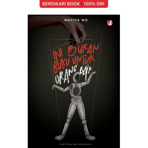 Image of Ini Bukan Buku untuk Orang Baik Kitab Hitam Sang Manipulator - Diva Press