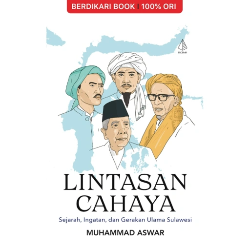 Image of Lintasan Cahaya; Sejarah, Ingatan, dan Gerakan Ulama Sulawesi - Diva Press