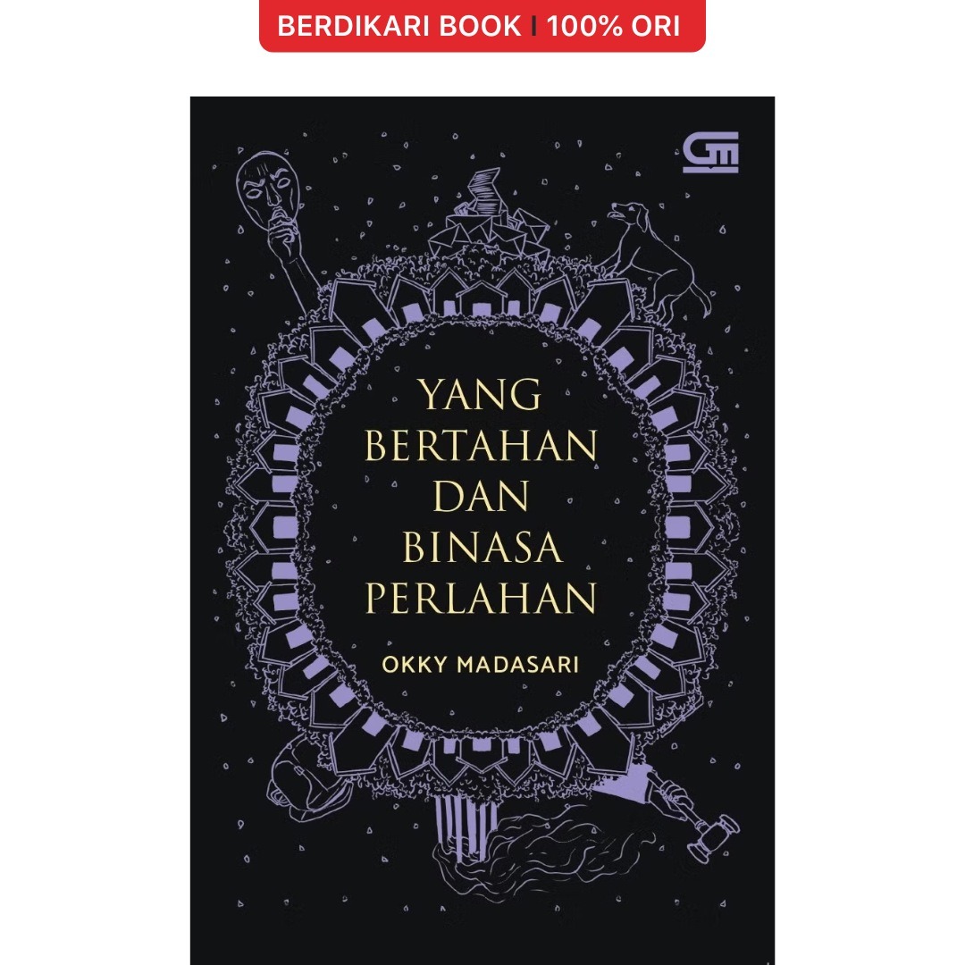 Yang Bertahan dan Binasa Perlahan - Gramedia