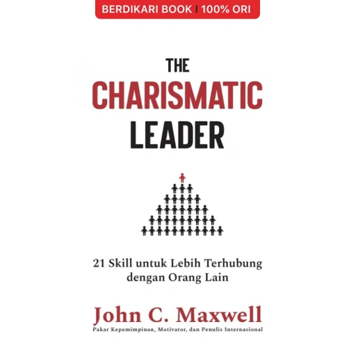 Image of The Charismatic Leader: 21 Skill untuk Lebih Terhubung dengan Orang Lain - Alvabet