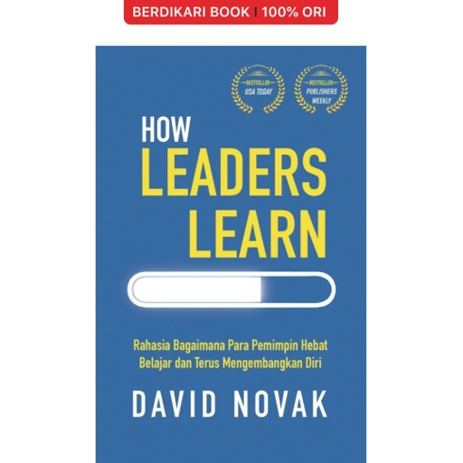 Image of How Leaders Learn: Rahasia Bagaimana Para Pemimpin Hebat Belajar dan Terus Mengembangkan Diri - Alvabet