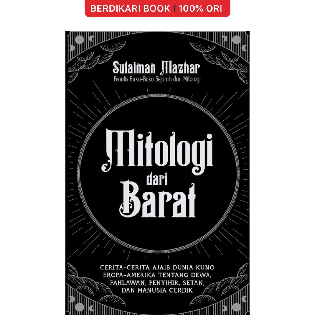Mitologi dari Barat: Cerita-Cerita Ajaib Dunia Kuno Eropa-Amerika - Alvabet