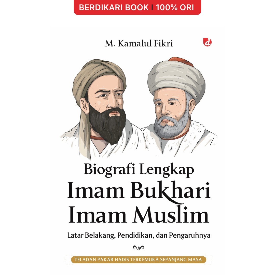 Biografi Lengkap Imam Bukhari Imam Muslim; Latar Belakang, Pendidikan, dan Pengaruhnya - Diva Press