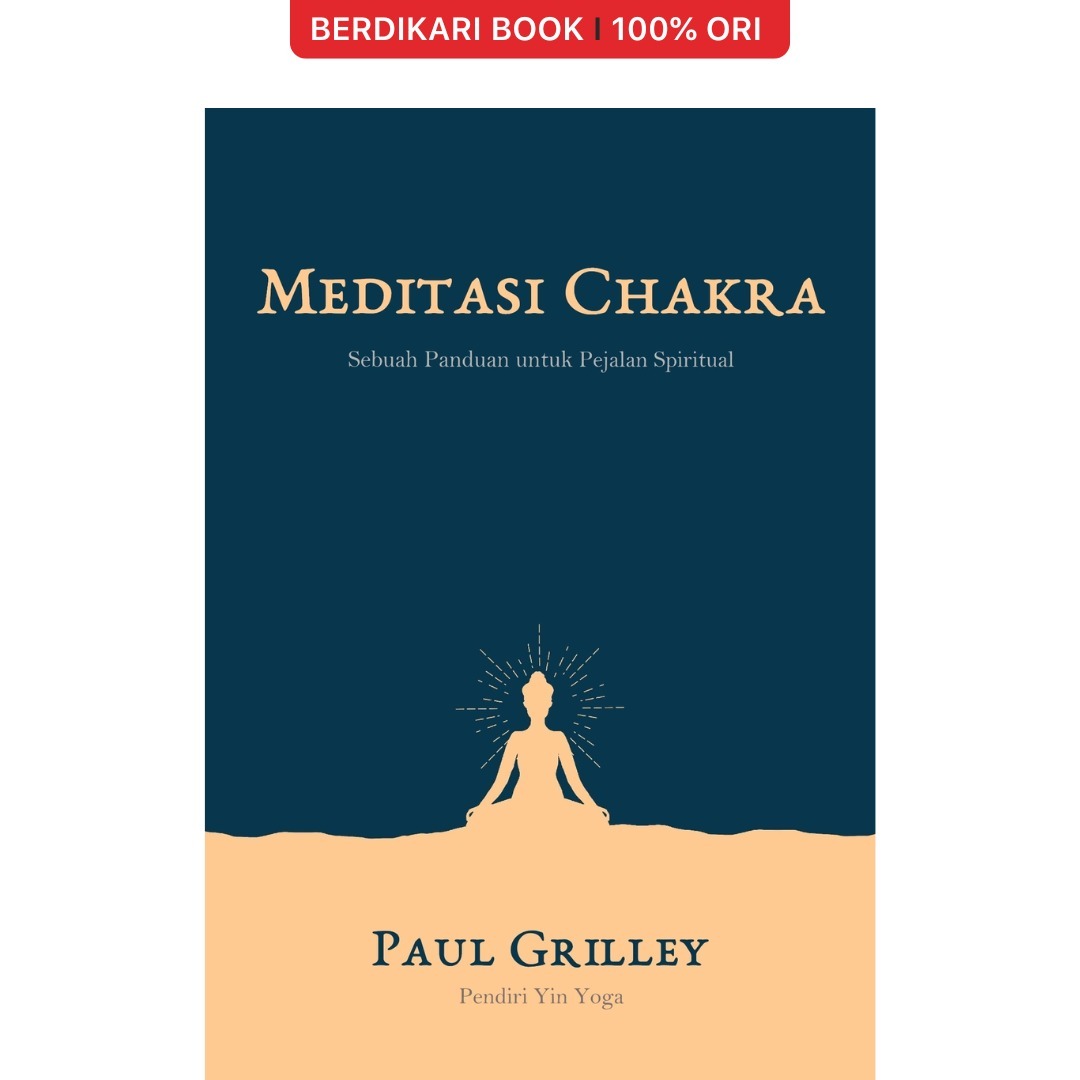 Meditasi Chakra : Sebuah Panduan untuk Pejalan Spiritual - Javanica