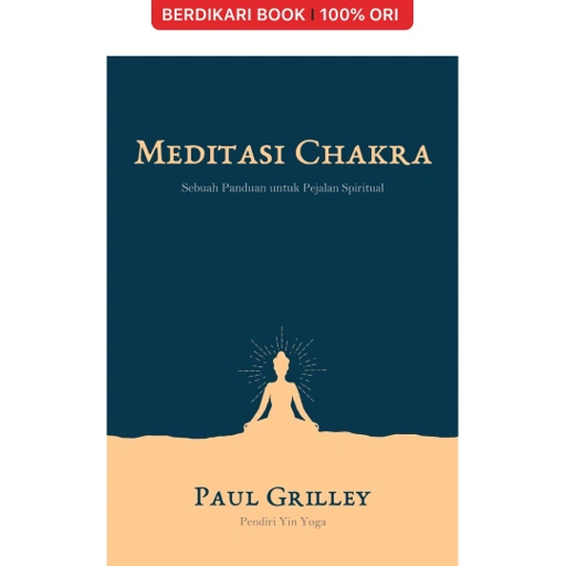 Meditasi Chakra : Sebuah Panduan untuk Pejalan Spiritual - Javanica