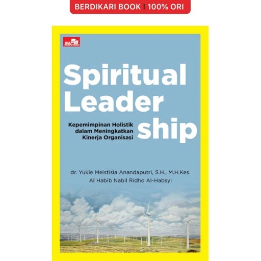 Image of Spiritual Leadership: Kepemimpinan Holistik dalam Meningkatkan Kinerja Organisasi - Gramedia