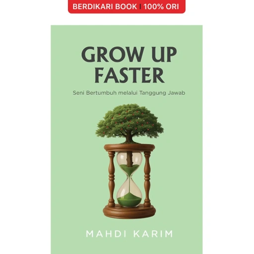 Image of Grow Up Faster: Seni Bertumbuh Melalui Tanggung Jawab - Gramedia