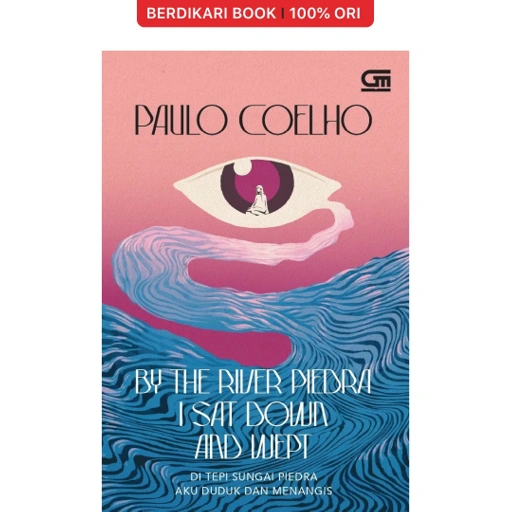 Image of Paulo Coelho; Di Tepi Sungai Piedra Aku Duduk dan Menangis (By The River Piedra I Sat Down and Wept) - Gramedia