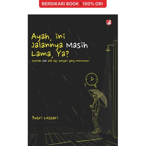 Image of Ayah, Ini Jalannya Masih Lama, Ya? - Diva Press