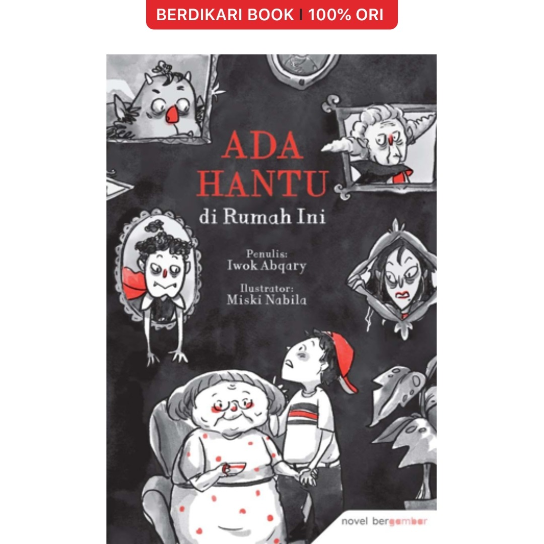 Ada Hantu Di Rumah Ini (Novel Bergambar) - Mizan