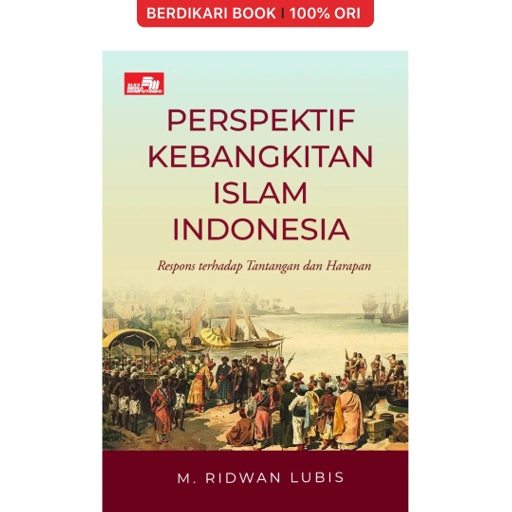 Image of Perspektif Kebangkitan Islam Indonesia: Respons terhadap Tantangan dan Harapan - Gramedia