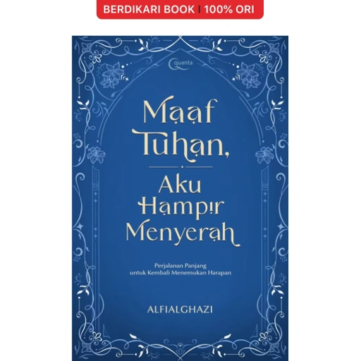 Image of Maaf Tuhan, Aku Hampir Menyerah Alfialghazi - Gramedia