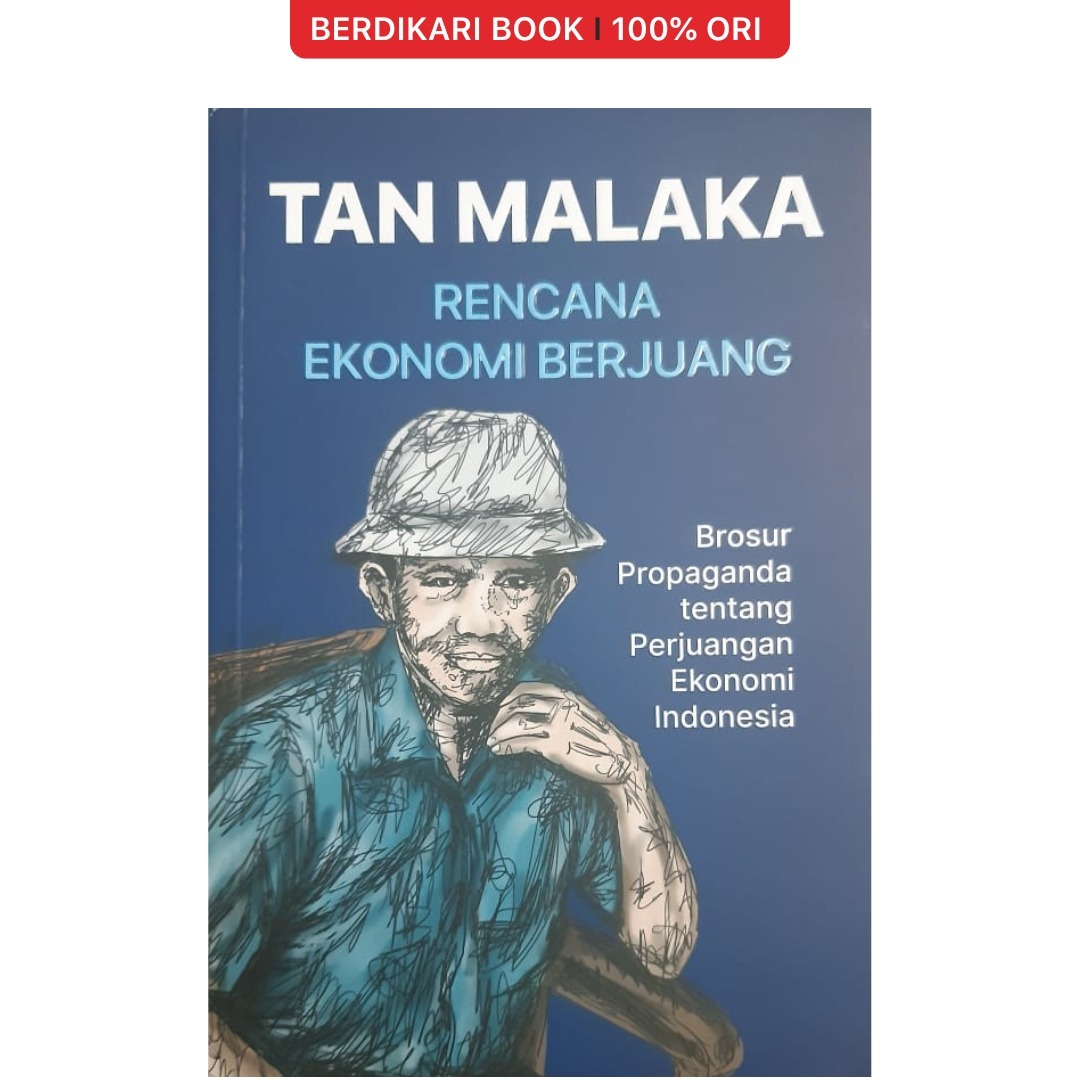Rencana Ekonomi Berjuang Brosur Propaganda tentang Perjuangan Ekonomi Indonesia Tan Malaka - Narasi