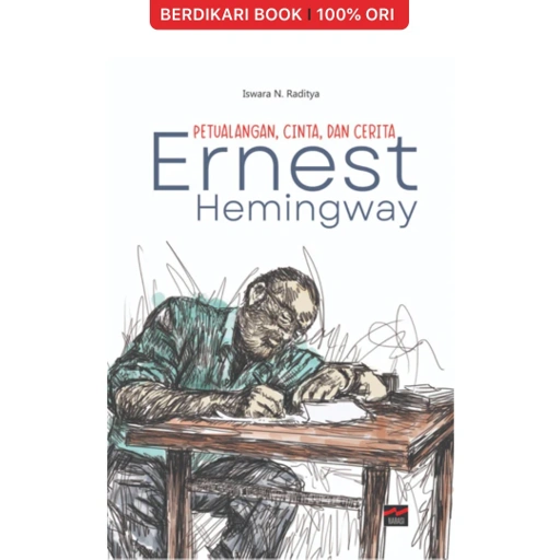 Image of Petualangan, Cinta, dan Cerita Ernest Hemingway - Narasi