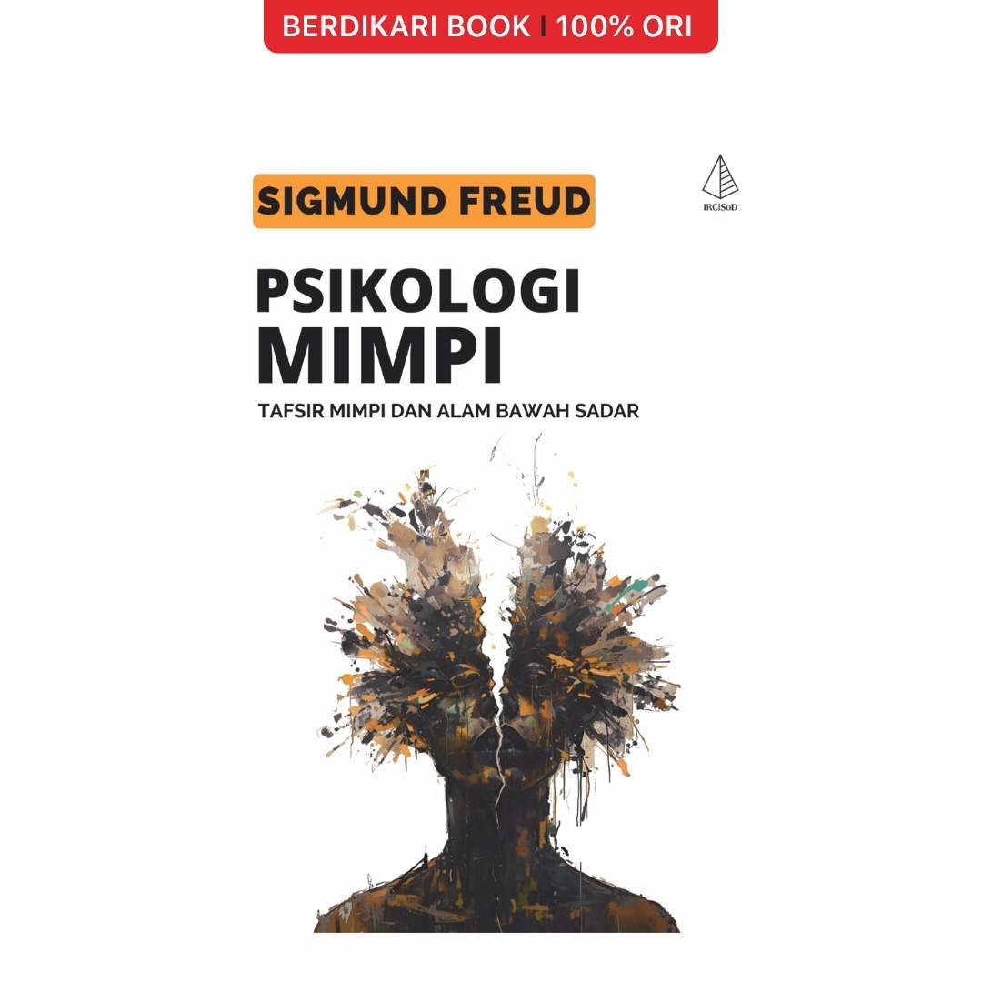 Freud; Psikologi Mimpi Tafsir Mimpi dan Alam Bawah Sadar Manusia - Diva Press