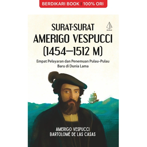 Image of Surat-Surat Amerigo Vespucci (1454-1512 M); Empat Pelayaran dan Penemuan Pulau-Pulau Baru di Dunia Lama - Diva Press