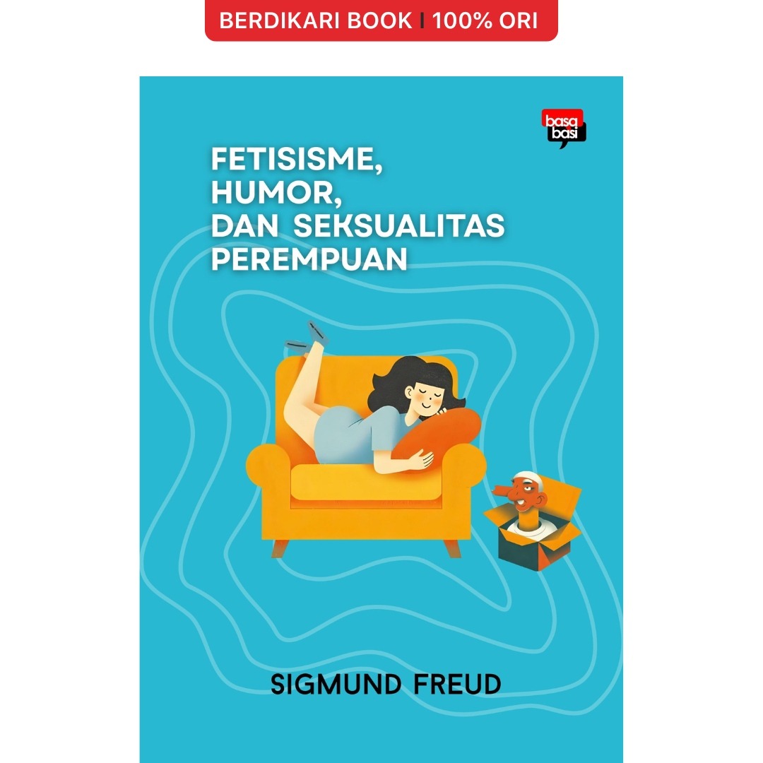 Fetisisme, Humor, dan Seksualitas Perempuan Sigmund Freud - Basabasi