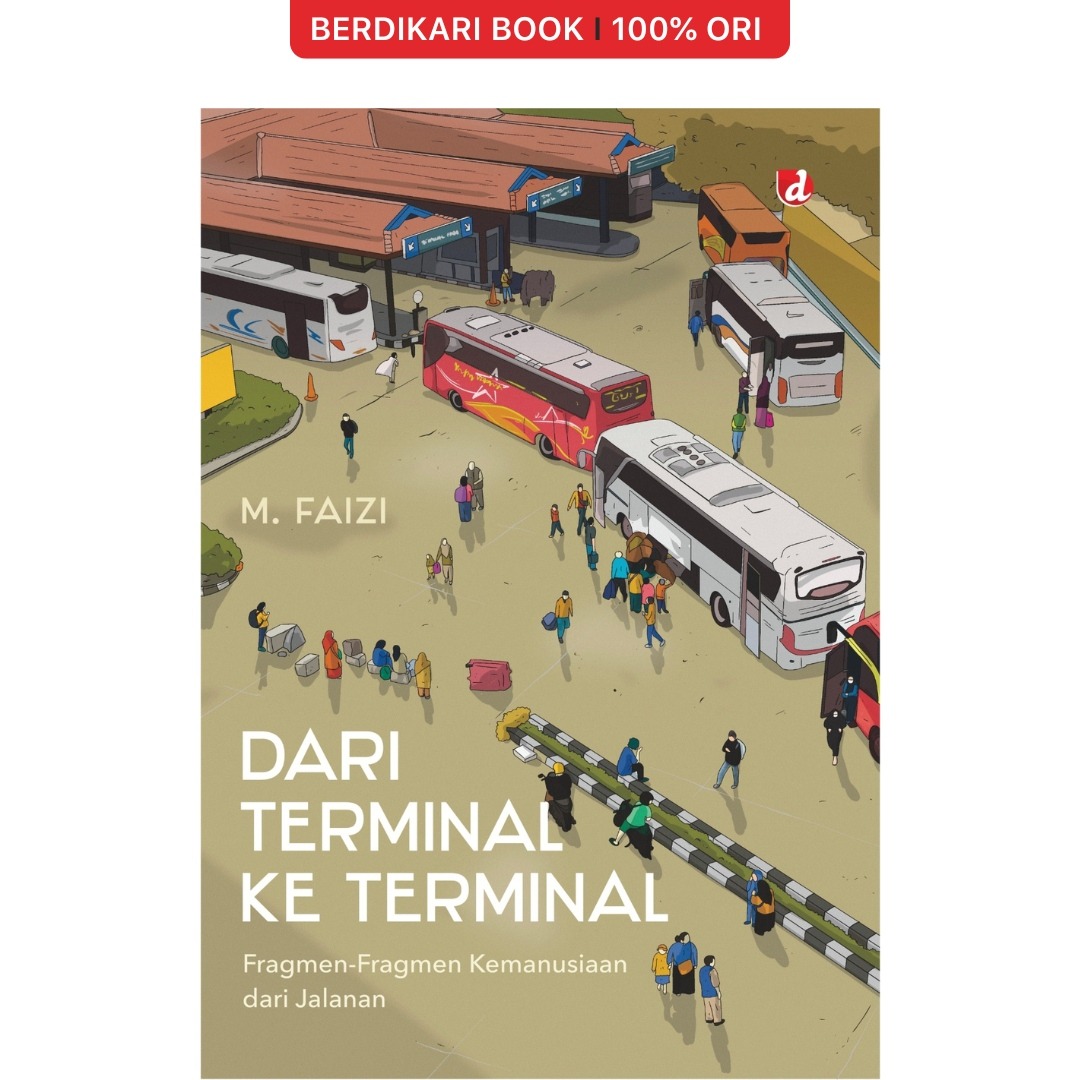 Dari Terminal ke Terminal; Fragmen-Fragmen Kemanusiaan dari Jalanan - Diva Press