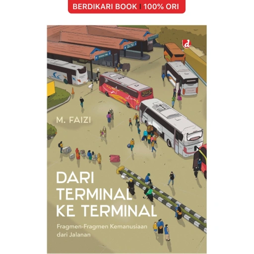 Image of Dari Terminal ke Terminal; Fragmen-Fragmen Kemanusiaan dari Jalanan - Diva Press