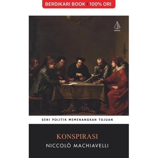 Image of Konspirasi Seni Politik Memenangkan Tujuan Niccolo Machiavelli - Diva Press