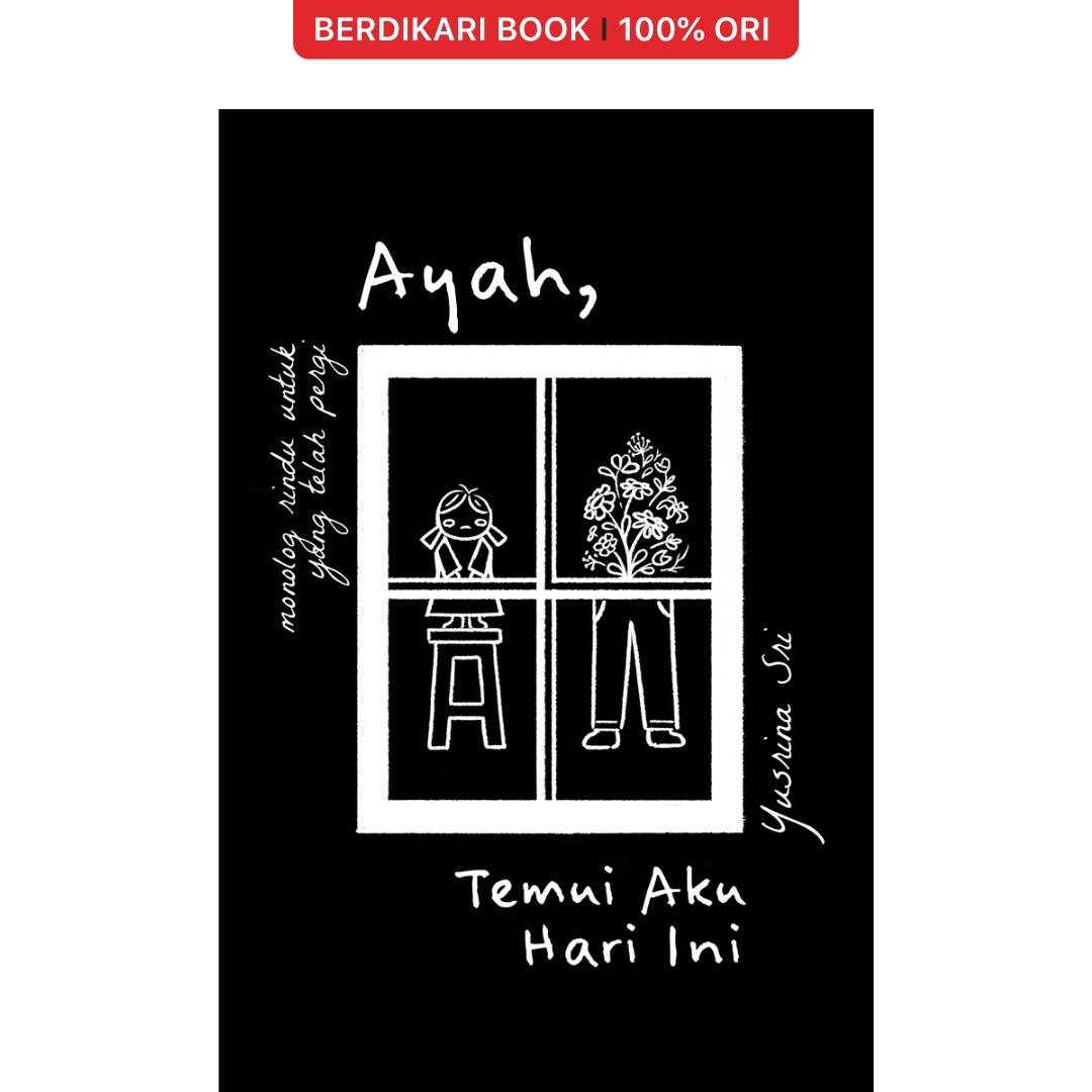 Ayah, Temui Aku Hari Ini - Gramedia