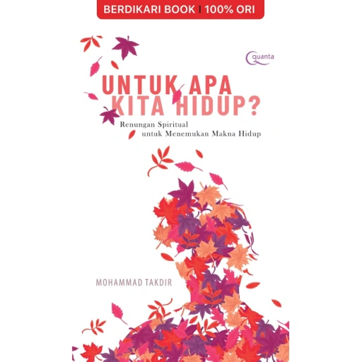 Image of Untuk Apa Kita Hidup? Renungan Spiritual Untuk Menemukan Makna Hidup - Gramedia