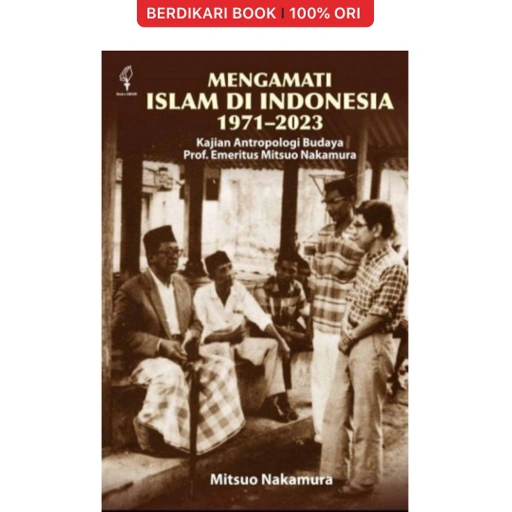 Image of Mengamati Islam di Indonesia 1971–2023: Kajian Antropologi Budaya Prof. Emeritus Mitsuo Nakamura - Obor