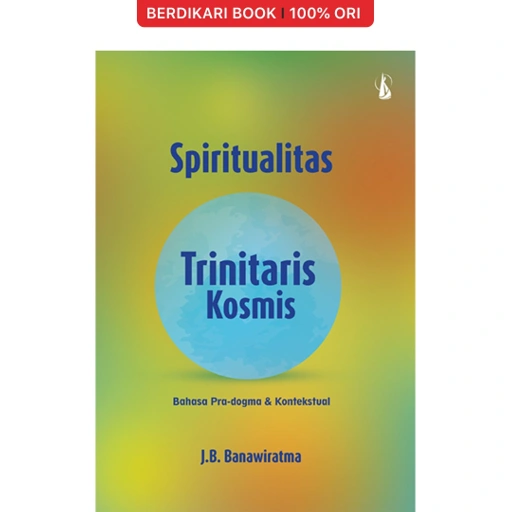 Image of Spiritualitas Trinitaris Kosmis Bahasa Pra-dogma & Kontekstual - Kanisius