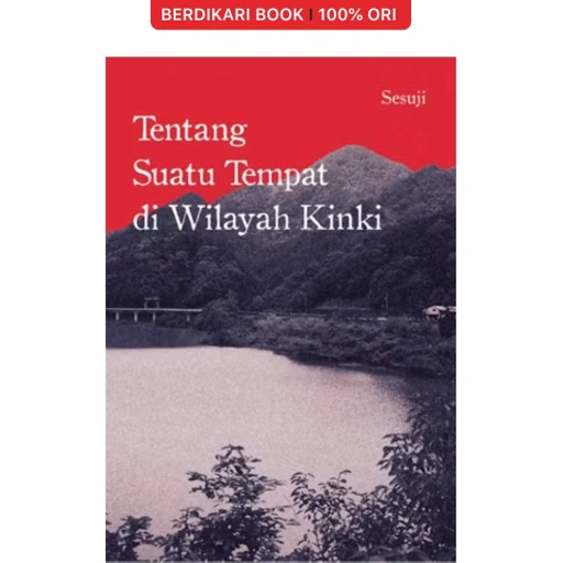 Image of Tentang Suatu Tempat di Wilayah Kinki - Gramedia