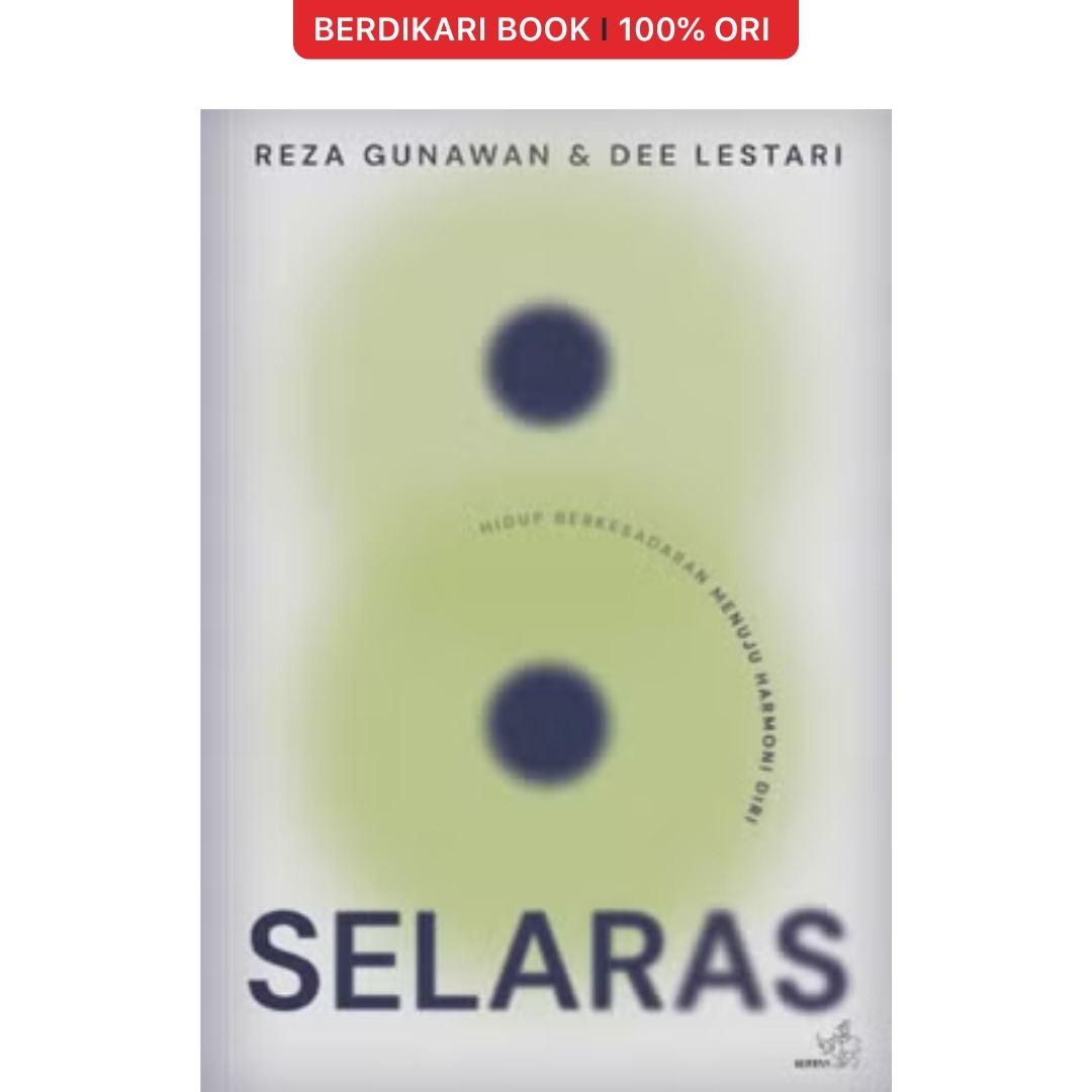 Selaras: Hidup Berkesadaran Menuju Harmoni Diri Dee Lestari & Reza Gunawan - Gramedia