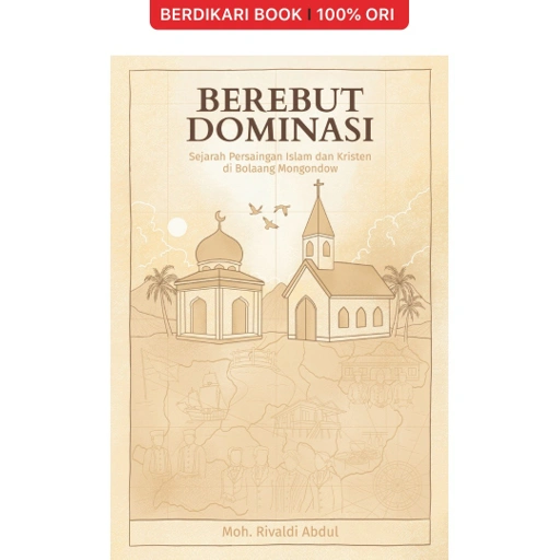 Image of Berebut Dominasi: Sejarah Persaingan Islam dan Kristen di Bolaang Mongondow - Bulandu