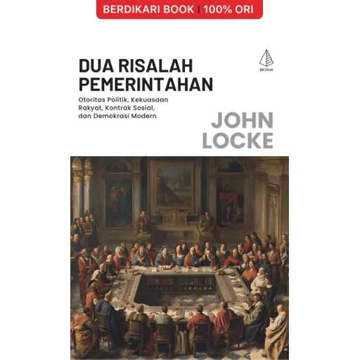 Image of Dua Risalah Pemerintahan; Otoritas Politik, Kekuasaan Rakyat, Kontrak Sosial, dan Demokrasi Modern - Diva Press