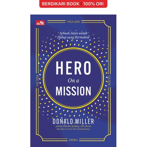 Image of Hero on a Mission - Sebuah Jalan untuk Hidup yang Bermakna - Gramedia