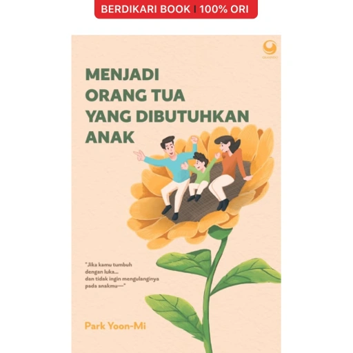 Image of Menjadi Orang Tua yang Dibutuhkan Anak - Gramedia
