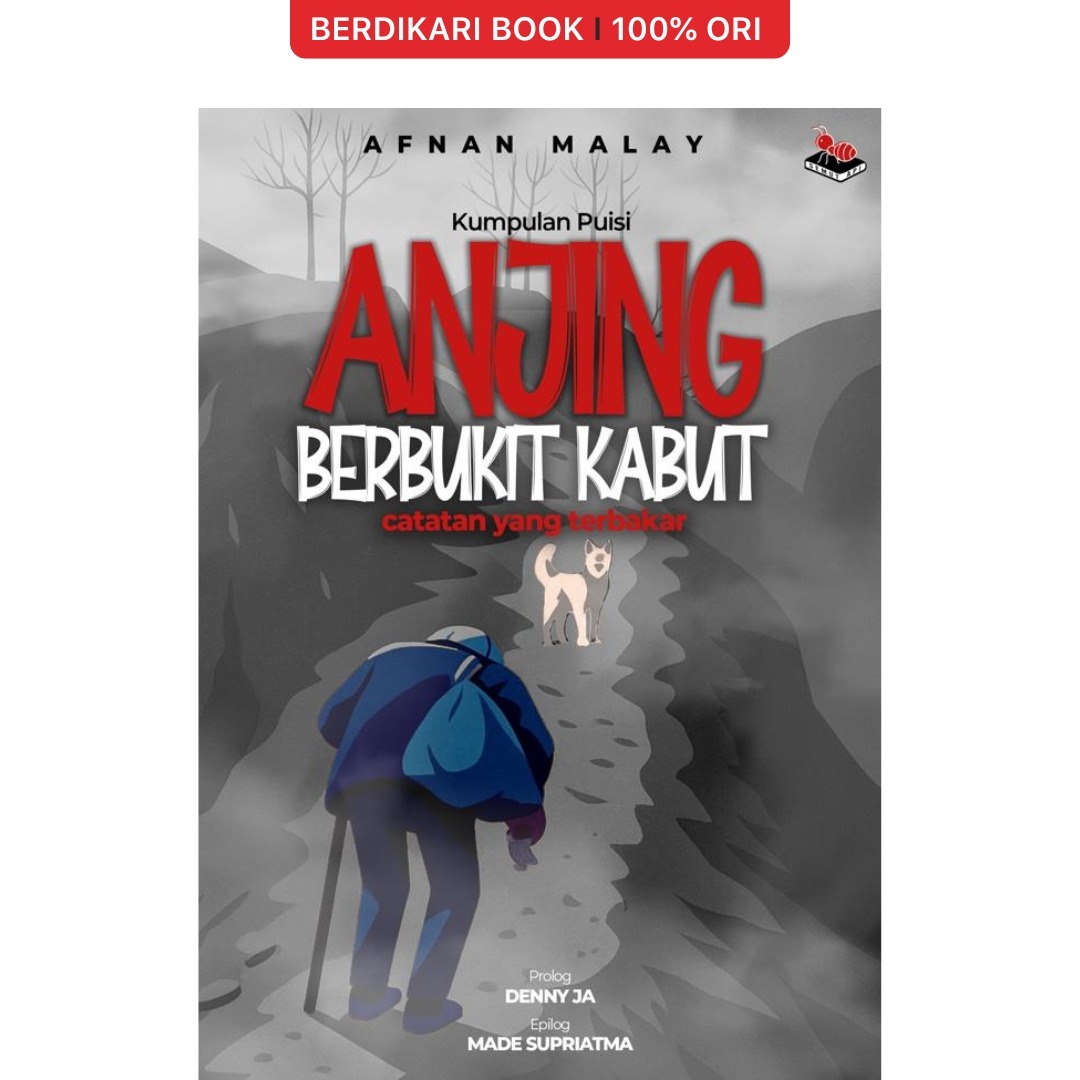 Kumpulan Puisi Anjing Berbukit Kabut - Semut Api