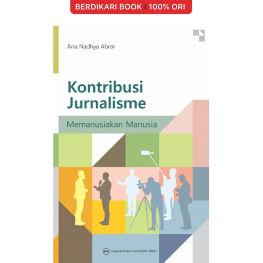 Image of Kontribusi Jurnalisme: Memanusiakan Manusia - UGM Press
