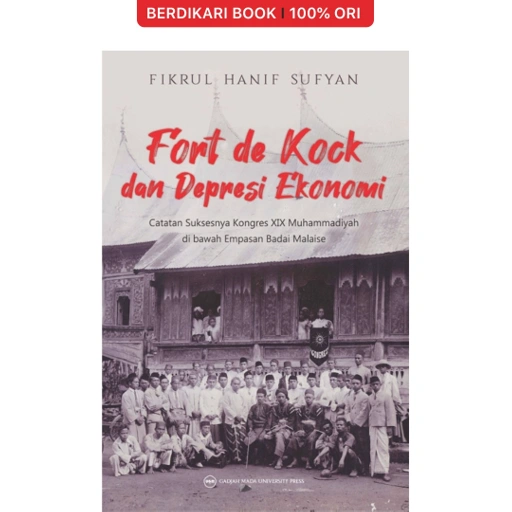 Image of Fort De Kock dan Depresi Ekonomi: Catatan Suksesnya Kongres XIX Muhammadiyah di Bawah Empasan Badai Malaise - UGM Press
