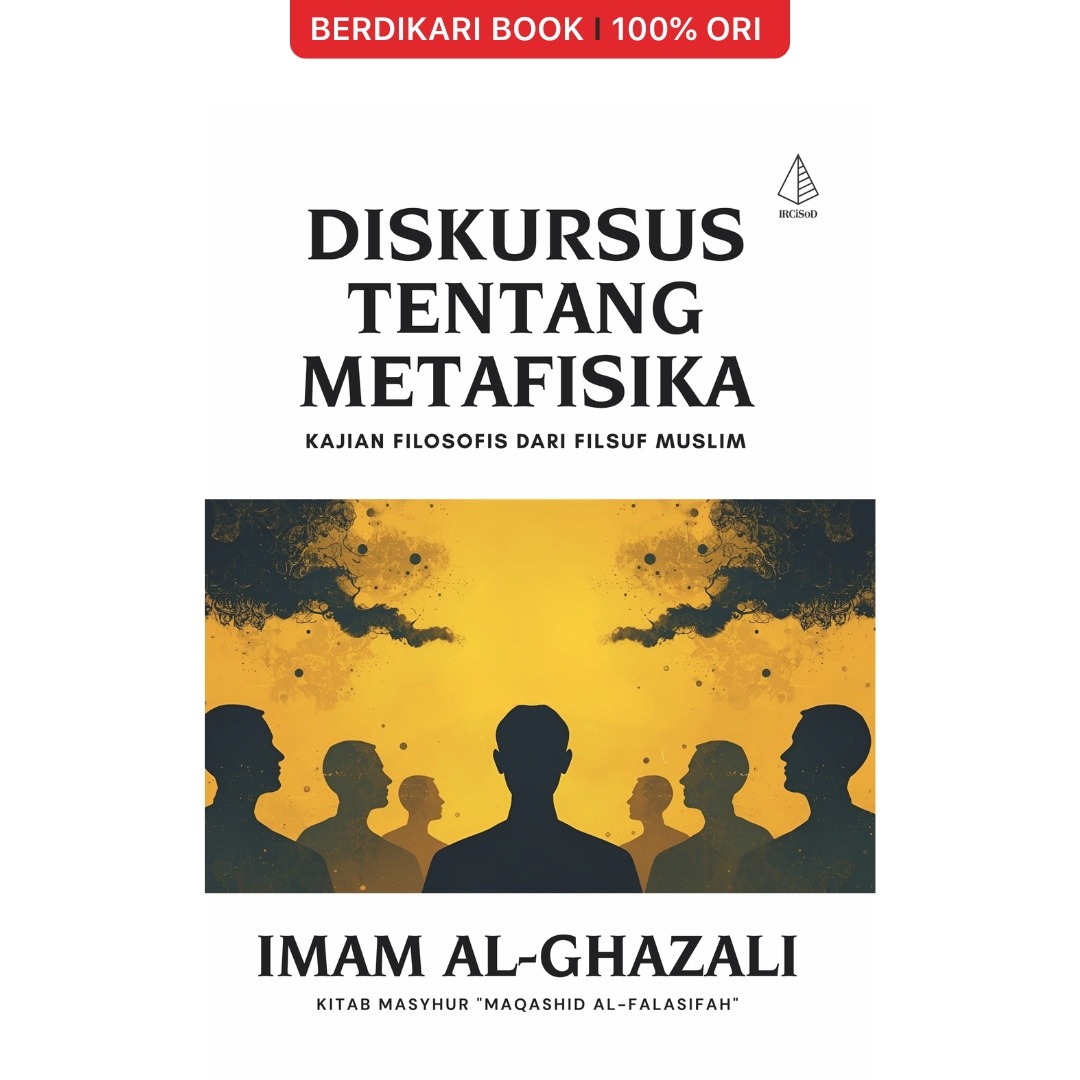 Diskursus Tentang Metafisika: Kajian Filosofis dari Filsuf Muslim Imam al-Ghazali - Diva Press