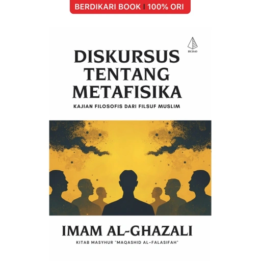 Image of Diskursus Tentang Metafisika: Kajian Filosofis dari Filsuf Muslim Imam al-Ghazali - Diva Press