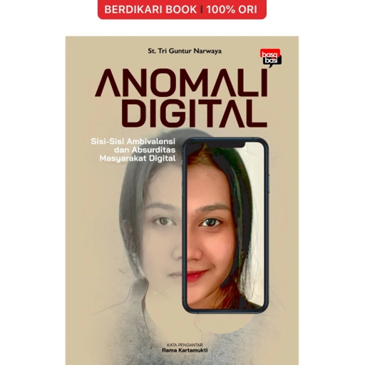 Image of Anomali Digital Sisi-Sisi Ambivalensi dan Absurditas Masyarakat Digital - Basabasi