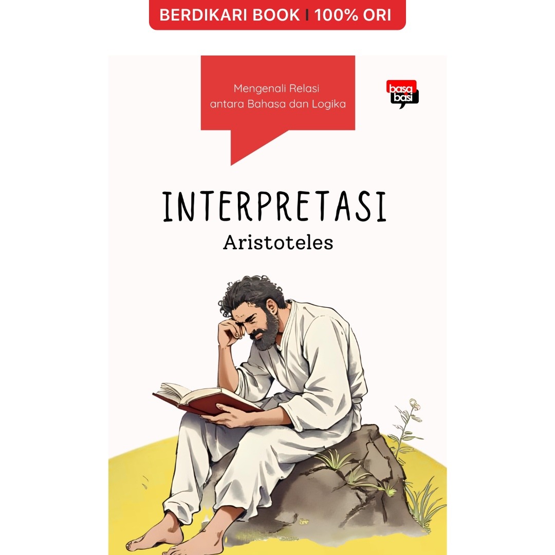 Interpretasi; Mengenali Relasi antara Bahasa dan Logika Aristoteles - Basabasi