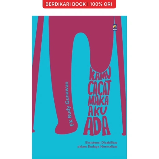 Image of Kamu Cacat Maka Aku Ada - Gramedia