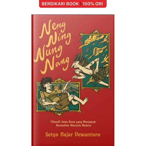 Image of Neng Ning Nung Nang Filosofi Jawa Kuna yang Menjawab Keresahan Manusia Modern - Mahadaya