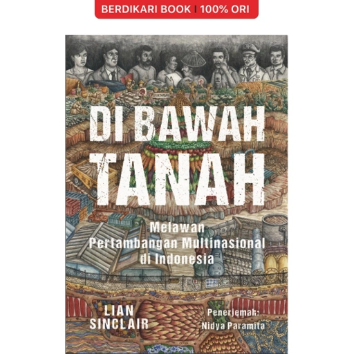 Image of Di Bawah Tanah Melawan Pertambangan Multinasional di Indonesia - Insist