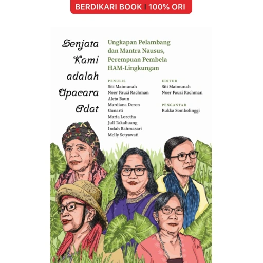 Image of Senjata Kami adalah Upacara Adat: Ungkapan Pelambang dan Mantra Nausus, Perempuan Pembela HAM-Lingkungan - Insist