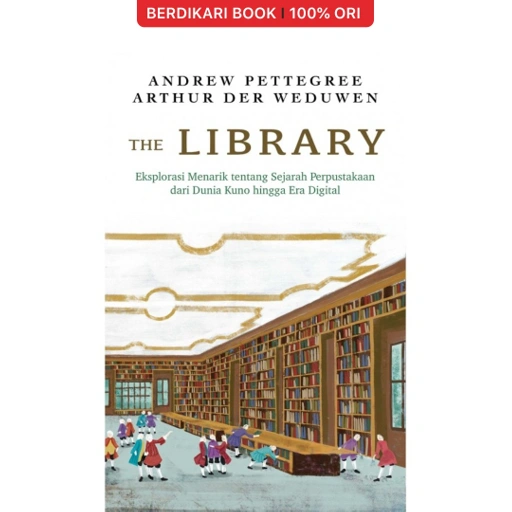Image of The Library: Eksplorasi Menarik tentang Sejarah Perpustakaan dari Dunia Kuno hingga Era Digital - Alvabet