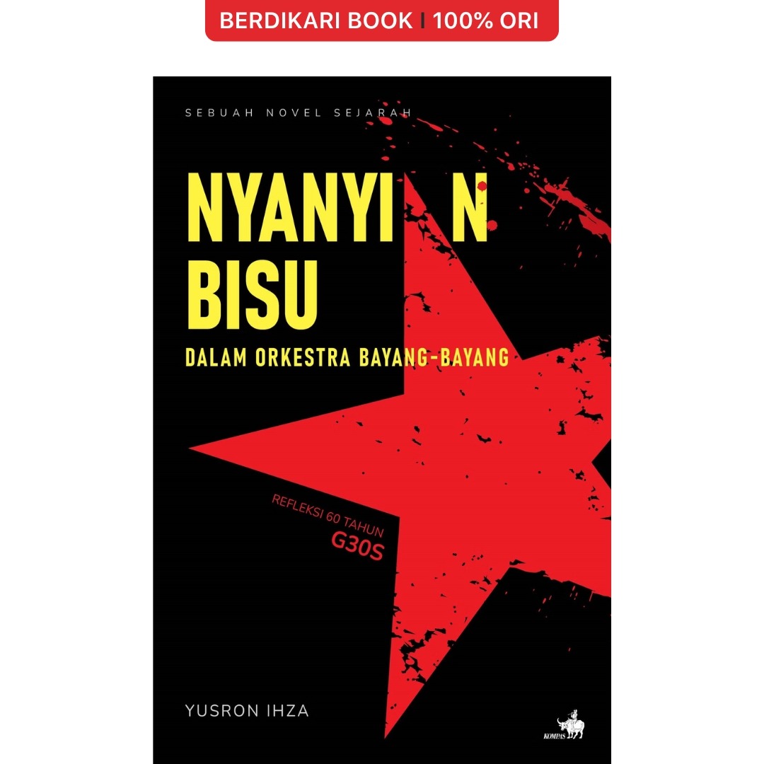 Nyanyian Bisu dalam Orkestra Bayang-Bayang Refleksi 60 Tahun G30S Sebuah Novel Sejarah - Gramedia